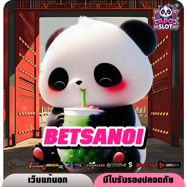 BETSANOI เว็บสล็อตอันดับ 1 แจ็คพอตแตกง่าย ได้เงินจริง